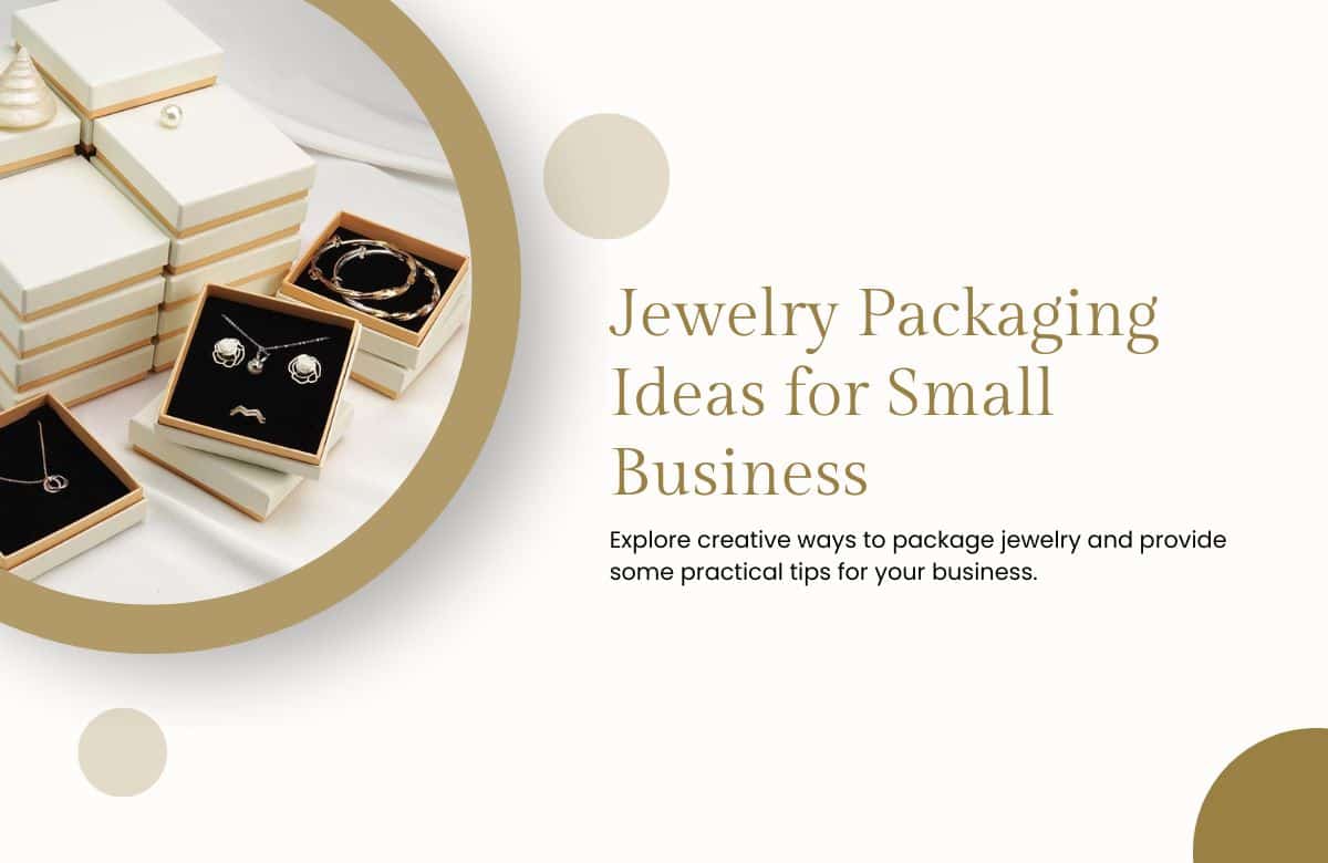 Jewelry Packaging Ideas for Small Business