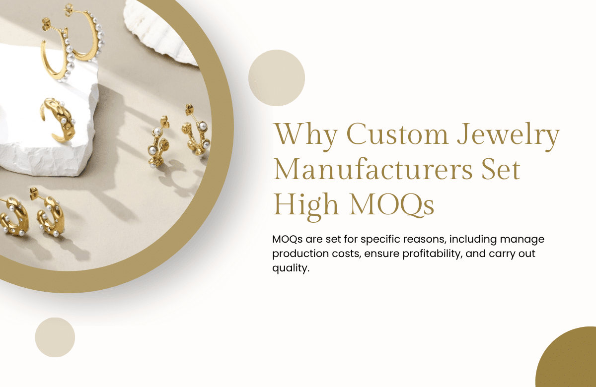 3 Reasons Why Custom Jewelry Manufacturers Set High MOQs